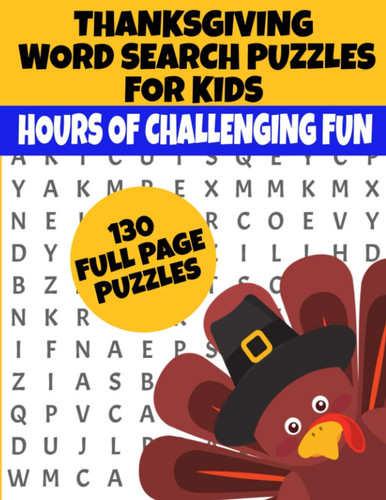 THANKSGIVING WORD SEARCH PUZZLES FOR KIDS: HOURS OF CHALLENGING FUN WORD FIND PUZZLES | 130 LARGE PRINT FULL PAGE PUZZLES | ALL THANKSGIVING THEMED ... KIDS AGES 5-9 | MAKES A GREAT HOLIDAY GIFT