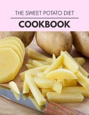 The Sweet Potato Diet Cookbook The Ultimate Meatloaf Recipes for Starters