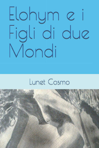 Elohym e i Figli di due Mondi