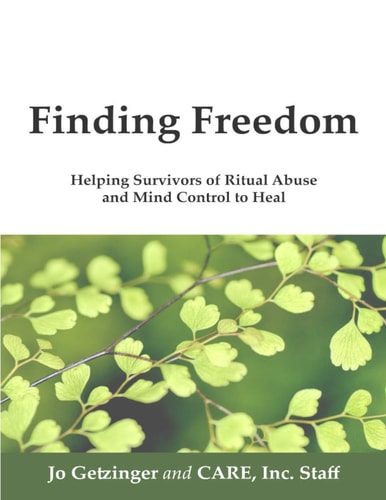 Finding Freedom: Helping Survivors of Ritual Abuse and Mind Control to Heal Back