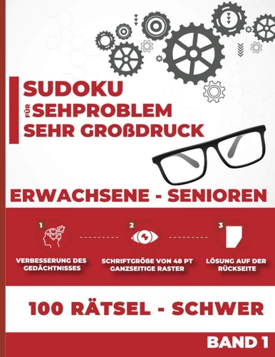 Sudoku sehr Großdruck für Sehprobleme - Erwachsene - Senioren: 100 Sudoku-Rätsel SCHWER Großdruckausgaben (48Pt) - Angepasst an schwere Sehprobleme ... für Großeltern, Opa und Oma (German Edition)