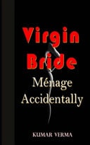 Virgin Bride- Ménage Accidentally