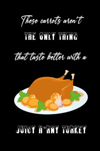 These Carrots Aren't: Beautiful Funny Thanksgiving Gift for Teens Students Teachers Coworkers Friends Family: Wide Lined Ruled Paper Notebook Journal Workbook 108 pages (6" x 9")
