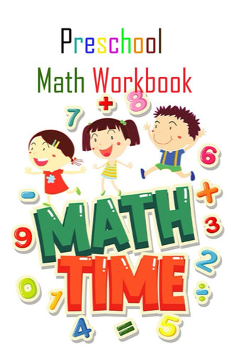 Preschool Math Workbook:: Number Tracing Book for Preschoolers and Kids Ages 3-5,Preschool Math Workbook: Number Tracing, Addition and Subtraction math workbook for toddlers ages 2-4 and pre k