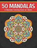50 Mandalas, A Mandala Coloring Book for Adults