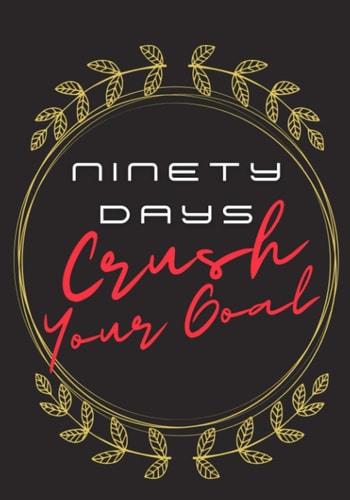 90 Days Crush Your Goal