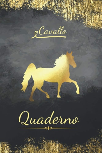 Quaderno Cavallo: Quaderno Con Motivi Di Cavalli | Regalo cavallo per amante del cavallo | Notebook per l'equitazione | Per la cavallerizza / Regalo di Natale (Italian Edition)