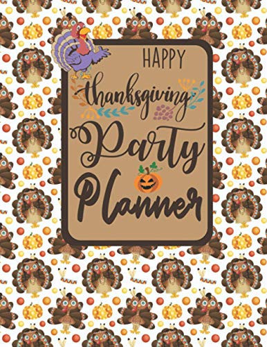 Happy Thanksgiving Party Planner: Awesome Ultimate Happy Thanksgiving Party Planner Organizer | Awesome Ultimate Happy Thanksgiving Party Planner ... Included to Do List, Schedule, Activities