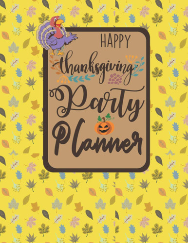 Happy Thanksgiving Party Planner: Cool Thanksgiving Feast Give Thanks Fall Harvest Funny Turkey Party Planner | A to do schedule, Activities, Games ... Thanksgiving Party Favors for Kids and Adults