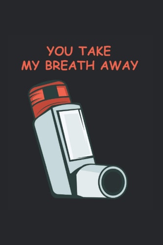 Take My Breath Away In A Relationship Or Couple Journal: Funny Dot-Grid Notebook If You Love Dating And Kissing. Cool Journal For Coworkers And Students, Sketches, Ideas And To-Do Lists