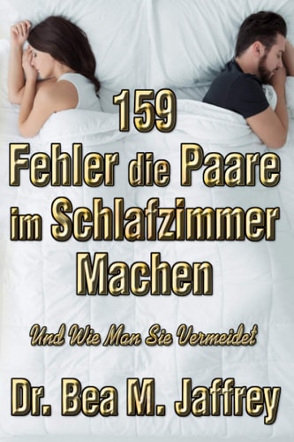 159 Fehler Die Paare Im Schlafzimmer Machen Und Wie Man Sie Vermeidet