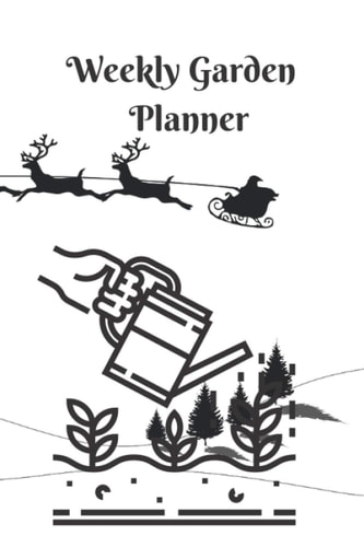 Weekly Garden Planner: Weekly Garden Planner for keeping record | Garden Planner Notebook as gift for man, woman, teens, kids & beloved friends | Cute ... Weekly Garden Planner for Christmas Gift.