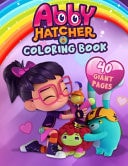 Abby Hatcher Coloring Book An Amazing Coloring Book for Abby Hatcher Fan with Exclusive Illustrations!!!