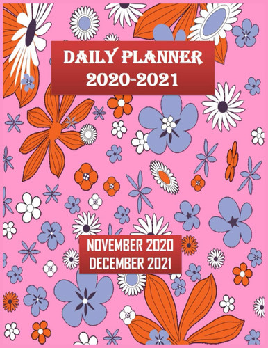 Daily Planner 2020-2021: This daily planner will help you to set your priorities in a correct and fast way to understand yourself and how to plan your day in a way that works for you.