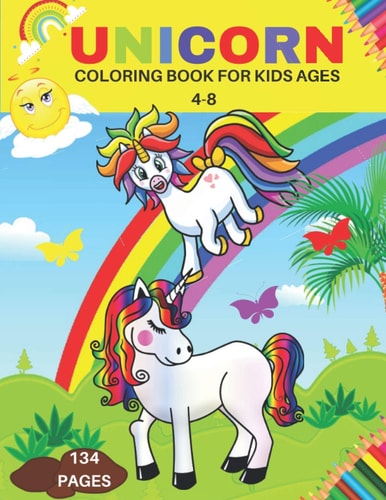 UNICORN- COLORING BOOK FOR KIDS AGE 4-8: unicorn coloring book for kids ages 4-8 who extremely love unicorn/unicorn coloring book for kids ages 4-8 ... kawaii/unicorn coloring books party favors...