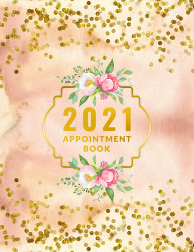 2021 Appointment Book: Dated 52 Weeks Appointment Book 2021 Daily Hourly Planner Diary For Salons, Nail Technicians, Beauty, Hair Stylists, ... In 15 Minute Increment - Gold Dots Cover