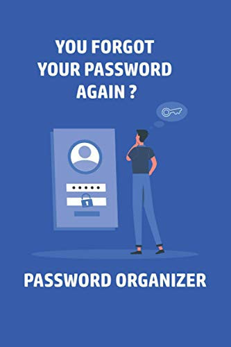 You Forgot Your Password Again: Internet Password Book Organizer Blue Theme Password Logbook