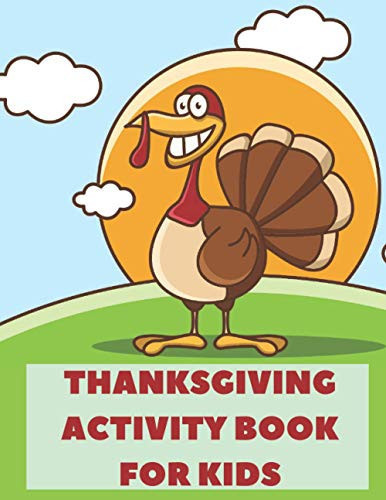 Thanksgiving Activity Book for Kids A Fun Interactive Book Gift For Toddlers Pre-Schoolers and Children 3-6