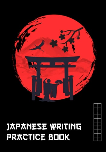 JAPANESE WRITING PRACTICE BOOK: Genkouyoushi Paper Notebook to learn Japanese Calligraphy and practice writing Kanji Characters, Large Size 7x10 inches and 120 Genkoyoushi Pages- Kanji