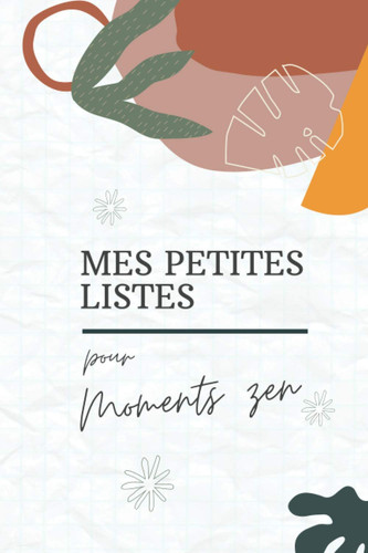 Mes petites listes pour moments zen: 50 listes perso à remplir (French Edition)