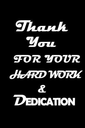 Thank you for your hardwork and dedication: Appreciation Gifts for Coworkers - Office Staff Members, Gifts for Team ,Gifts for Team Members/ Lined Journal Notebook "6*9 " inche 120 pages