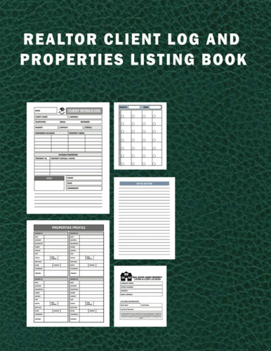 Realtor Client Log and Properties Listing Book: Track Sales, Strategies, Property Listings and Make Notes. Complete Realtors Journal & Notebook. Broker Daily & Weekly Accountability.