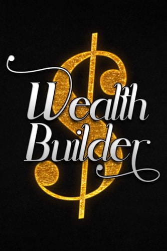 Wealth Builder: The wealth management journal and planner for beginners