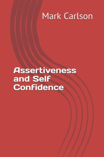 Assertiveness and Self Confidence