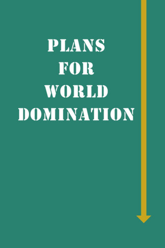 Plans for World Domination: A Scribble Pad for Teens and Tweens / Journal / Funny Notebook / Story Writing / Plans and Diagrams