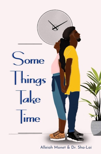 Some Things Take Time
