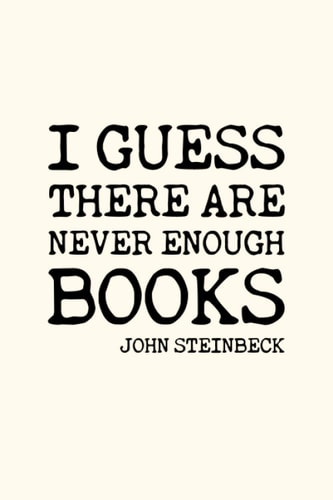 I guess there are never enough books - John Steinbeck: : Carnet de lecteur | Journal de lecture à remplir (French Edition)