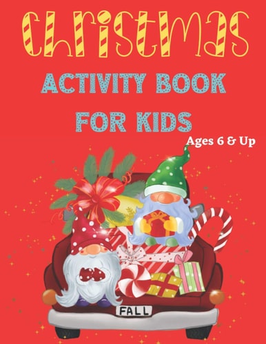 Christmas Activity Book for Kids Ages 6 and Up Fun Educational Games with Mazes, Word Search, Sudokus Cases for Children and Coloring Pages