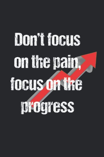 Don’t focus on the pain, focus on the progress Journal Notebook Motivational Notebooks Motivation Notebook Inspiration Gift Boss Gift Inspirational Hardcover Journal Personal Diary Gifts