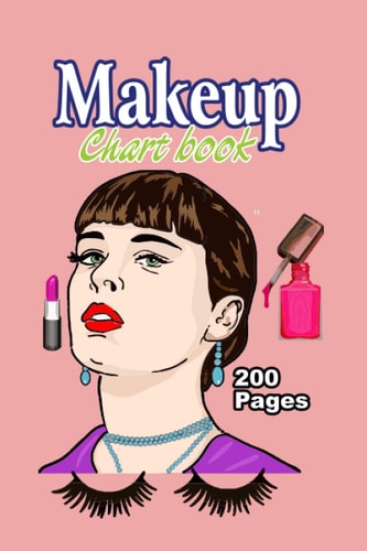 Makeup Chart Book: Makeup Artist Chart Book to Practice & Record Customer Data Good Fit Women and Girls