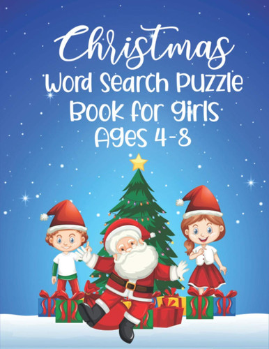 Christmas Word Search Puzzle Book For Girls Ages 4-8: Challenging and Fun Holiday Word Search Puzzles For Learning