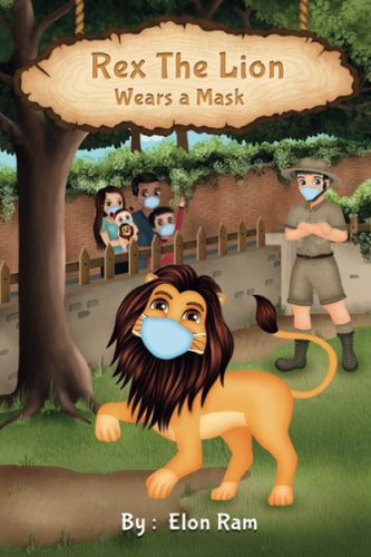 Rex The Lion Wears A Mask You See, Wearing a Mask is Important, Okay? So be Like Rex and Wear Yours Today!