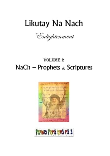 Likutay Na Nach - Enlightenment: Nach - Prophets and Scriptures - volume 2 (Hebrew Edition)