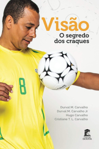 Visão – O Segredo dos Craques (Portuguese Edition)
