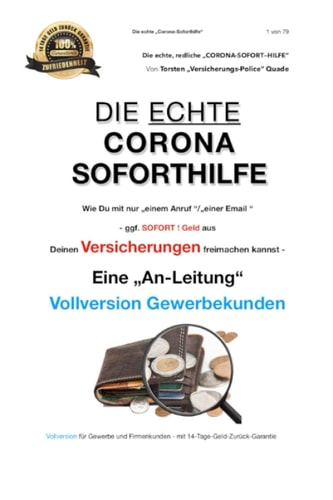 Die "echte" Corona-Soforthilfe: Wie Du mit einem Anruf/einer Email ggf. sofort Geld aus Deinen Versicherungen "freimachen" kannst. (Corona-Soforthilfe für Privat- und Geschäftskunden) (German Edition)