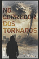 No Corredor Dos Tornados A Vida Por Um Click
