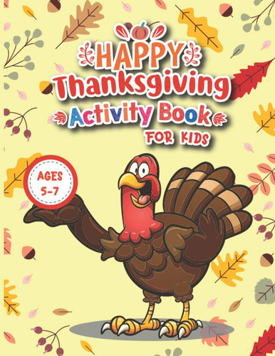 Thanksgiving Activity Book for Kids Ages 5-7 A Gorgeous I Spy Thanksgiving Book For Kids, Toddlers & Preschoolers!!!