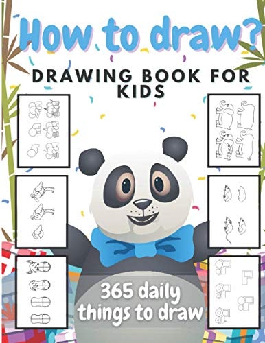 The Drawing Book For Kids How to Draw: 365 Daily Things To Draw 365 Days Of Drawing