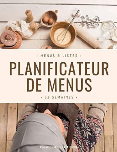 Planificateur de menus: Cahier grand format organisateur de repas avec listes de courses 52 semaines hebdomadaire couverture souple (French Edition)