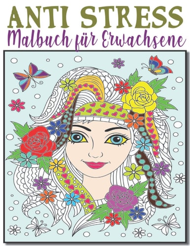 Malbuch für Erwachsene Anti Stress: 50 Ausmalmotive für mehr Entspannung und Achtsamkeit | Ideales Ausmalbuch zur Stressbewältigung, Meditation und ... für Erwachsene Stressabbau (German Edition)