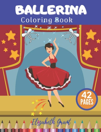 Ballerina Coloring Book Ballerina Coloring Book: Activity Fun Ballet For Small Princess Ideal Gift For Girls