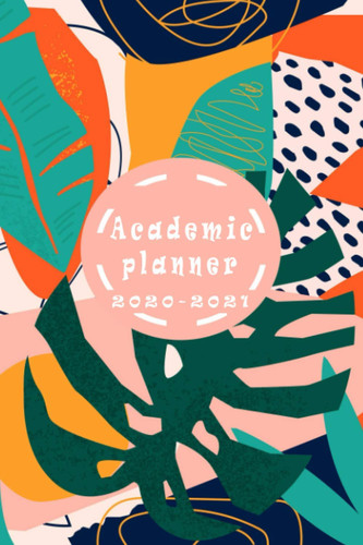 Academic planner 2020-2021: academic diary 2020-2021 A5 ,-abstract- Calendar Schedule + Organizer ,daily Weekly Monthly university diary Planner - student academic planner.