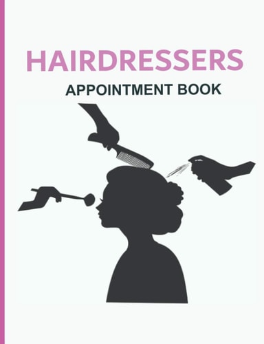Hairdressers Appointment Book: Daily Book & Planner at a glance 7.44" x 9.69" Day Minder