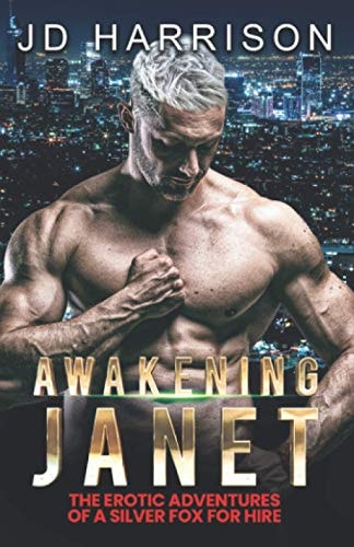 Awakening Janet: The Erotic Adventures of a Silver Fox for Hire