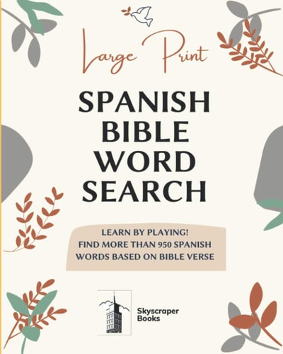 Large Print Spanish Bible Word Search Learn by playing! Find more than 950 Spanish Words Based on Bible Verse: Bible verse search word 8'' x 10'' IN, Fun Christian activities