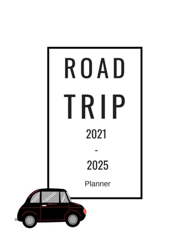Road Trip 2021-2025 Planner: Five Year Organiser, Journal, Planner | Monthly Log Book | 60 Months Calendar | Travel, Road Trip, Bike Trip Planner | Size: 8" X 11”